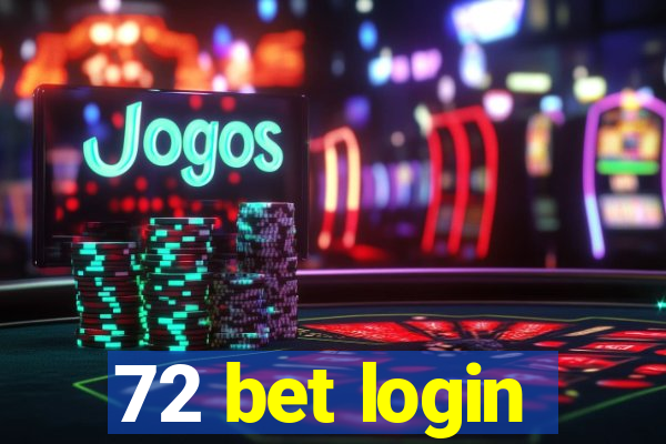 72 bet login